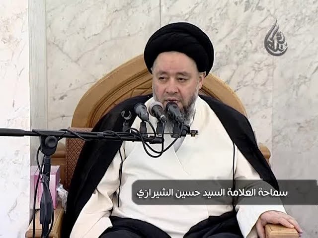 خطبة الجمعة – آية الله السيد حسين الحسيني الشيرازي  – خداع العقل في القضية الحسينية